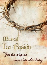 Musical “La Pasión”, Jesús sigue muriendo hoy