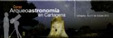 Abiertas las inscripciones para el curso de Arqueoastronomía, una temática pionera en Cartagena