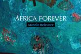 Manolo Belzunce nos traslada a Africa en su nueva exposicion