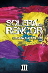 El libro Solera de rencor, de Joaquín García Box, será presentado en Molina de Segura el lunes 29 de junio