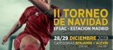 Una quincena de equipos de fútbol de las categorías Benjamín y Alevín lucharán por el trofeo del II Torneo de Navidad EFSAC-Estación Madrid
