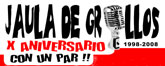 X Aniversario de Jaula de Grillos ¡¡¡Con un par!!!