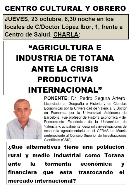 The Workers' Cultural Center and will host this Thursday, October 23, the talk, "Agriculture and industry productive Totana to the international crisis", Foto 2