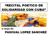 Recital poético en solidaridad con Cuba a cargo de Pascual López Sánchez