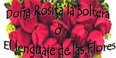 Doña Rosita la soltera o el lenguaje de las flores