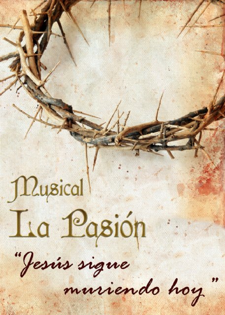 Musical “La Pasión”, Jesús sigue muriendo hoy - 1, Foto 1