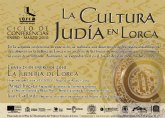 La segunda conferencia del Ciclo de Conferencias “La Cultura Judía en Lorca” se celebrará el próximo lunes día 25.
