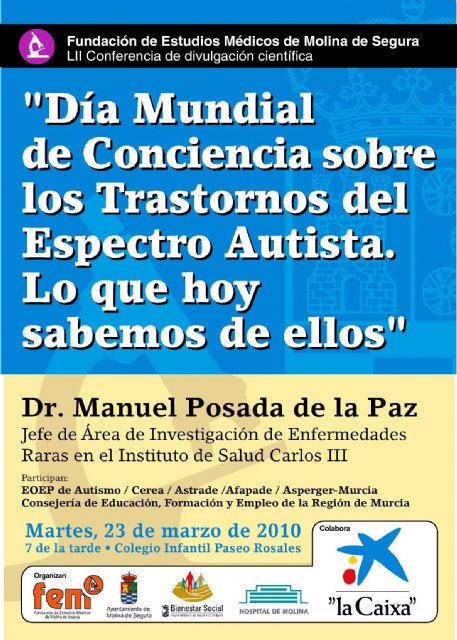 La conferencia de divulgación científica organizada por la Fundación de Estudios Médicos de Molina de Segura sobre el autismo, a cargo del doctor Manuel Posada de la Paz, se celebra el martes 23 de marzo - 1, Foto 1
