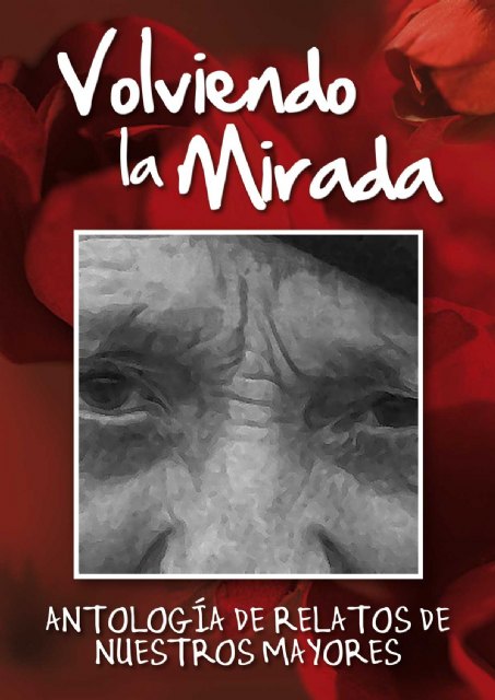 La memoria de nuestros mayores, en la antología de relatos Volviendo la Mirada - 1, Foto 1