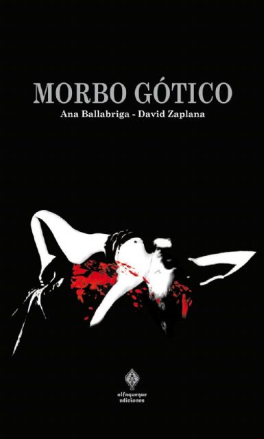 Publicada la novela Morbo Gótico de David Zaplana y Ana Ballabriga - 1, Foto 1