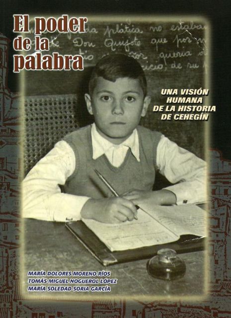 Se presenta el libro 'El poder de la palabra. Una visión humana de la historia de Cehegín' - 1, Foto 1