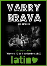 Varry Brava en directo. Este viernes en Latino