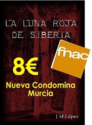 La novela “La Luna Roja de Siberia”, del totanero J.M.López, ya está a la venta en FNAC - 3, Foto 3