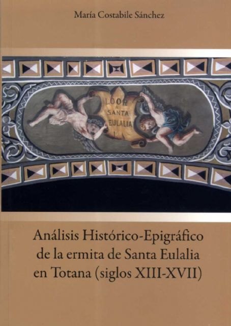Presentación del libro Análisis histórico-epigráfico de la ermita de Santa Eulalia en Totana (siglos XIII-XVII), Foto 1