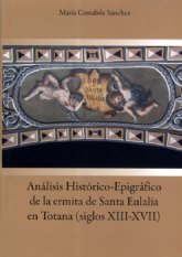 Presentacin del libro Anlisis histrico-epigrfico de la ermita de Santa Eulalia en Totana (siglos XIII-XVII)