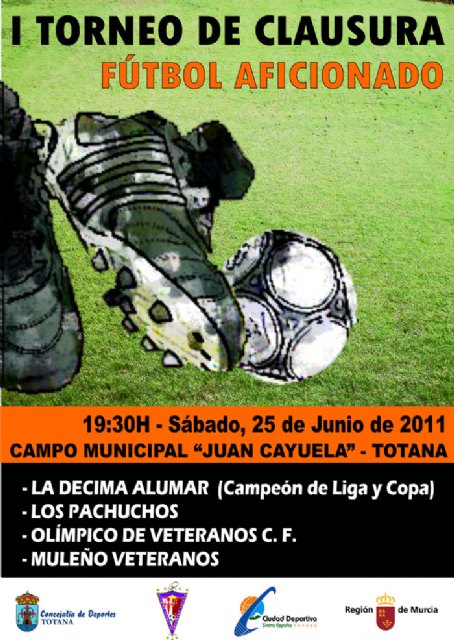 El I Torneo de Clausura Fútbol Aficionado se celebrará el sábado 25 de junio en el estadio municipal Juan Cayuela, Foto 2