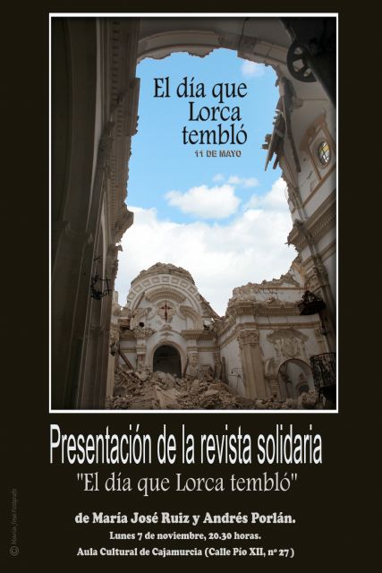 Francisco Jódar presentará la revista solidaria El día que Lorca tembló el próximo lunes día 7 a las 20.30 horas en el Aula de Cultura de Cajamurcia - 1, Foto 1