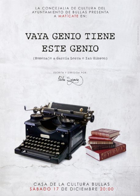El actor cartagenero Pedro Segura presenta en Bullas Vaya Genio Tiente Este Genio. Homenaje a Federico García Lorca - 1, Foto 1
