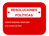 Resolucin del Comit Regional del PSRM-PSOE en relacin con las inundaciones del valle del Guadalentn del 28 de septiembre de 2012