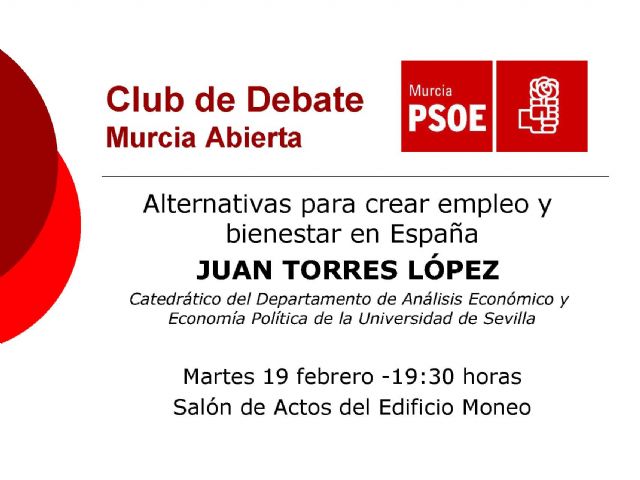 El Club de Debate 'Murcia Abierta' programa una conferencia del economista Juan Torres López - 1, Foto 1