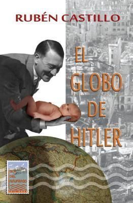 El libro El Globo de Hitler, del escritor Rubén Castillo, será presentado en Molina de Segura el miércoles 20 de marzo - 1, Foto 1