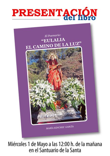 El Santuario de La Santa acogerá la presentación del libro Eulalia, el camino de la luz, de la escritora totanera María Sánchez García, Foto 1