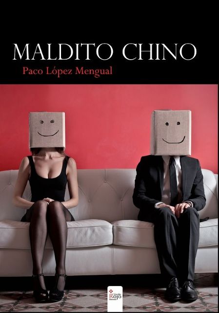 La novela Maldito chino, del escritor molinense Paco López Mengual, será presentada el jueves 13 de junio en Molina de Segura - 1, Foto 1