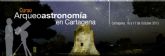Abiertas las inscripciones para el curso de Arqueoastronoma, una temtica pionera en Cartagena