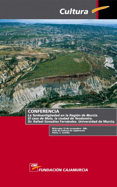 Mañana miércoles el Aula de Cultura de CajaMurcia acoge la conferencia La Tardoantigüedad en la Región de Murcia - 1, Foto 1