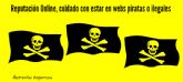 Reputacin online, cuidado con aparecer en webs piratas