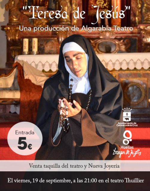 La vida de Teresa de Jesús se pone en escena este viernes en el teatro Thuillier de Caravaca - 3, Foto 3