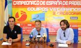 guilas acoge este fin de semana el Campeonato de España de Pdel de Equipos Veteranos