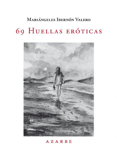 El libro 69 huellas eróticas, de Mariángeles Ibernón, será presentado el viernes 26 de septiembre en Molina de Segura - 2, Foto 2