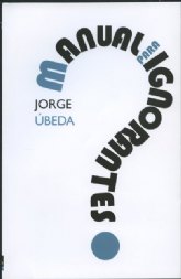 Cultura edita el ensayo Manual para ignorantes, escrito por el filsofo y profesor Jorge beda