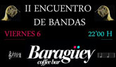 Baragey Coffebar organiza el prximo viernes el II Encuentro de Bandas