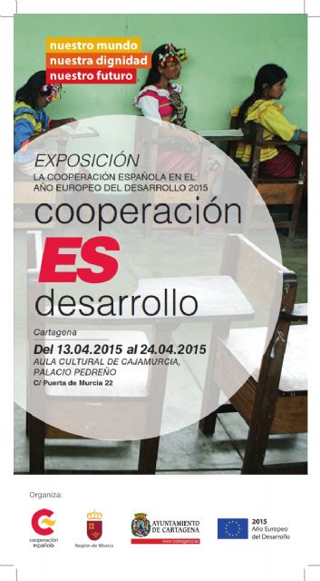 Una exposición se suma a los actos conmemorativos del Año Europeo del Desarrollo - 1, Foto 1