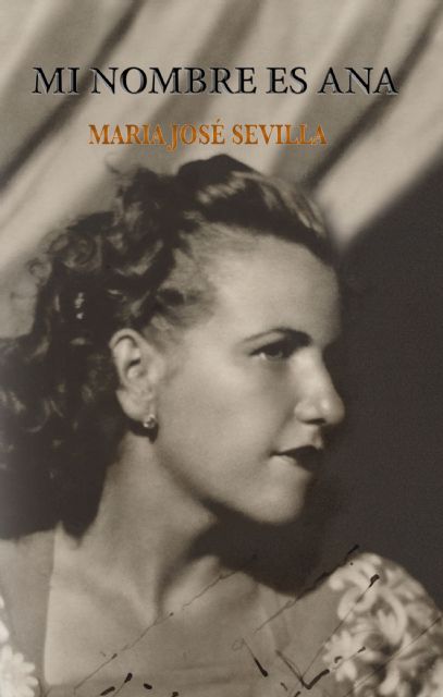 María José Sevilla presenta el libro Mi nombre es Ana el jueves 23 de abril en Molina de Segura - 2, Foto 2