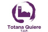 La Candidatura de Unidad Popular 'Totana Puede' se presenta a las elecciones como 'Totana Quiere T.U.P'