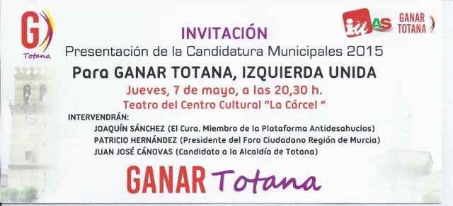 El acto de presentación de la Candidatura GANAR TOTANA, IZQUIERDA UNIDA tendrá lugar el próximo Jueves 7 de mayo