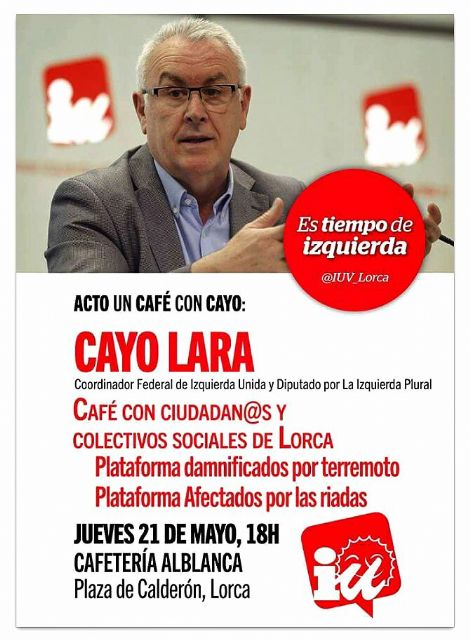 Cayo Lara se reunirá mañana en Lorca con los damnificados de los terremotos y las inundaciones, agricultores ecológicos y afectados por los recortes en la energía solar - 1, Foto 1