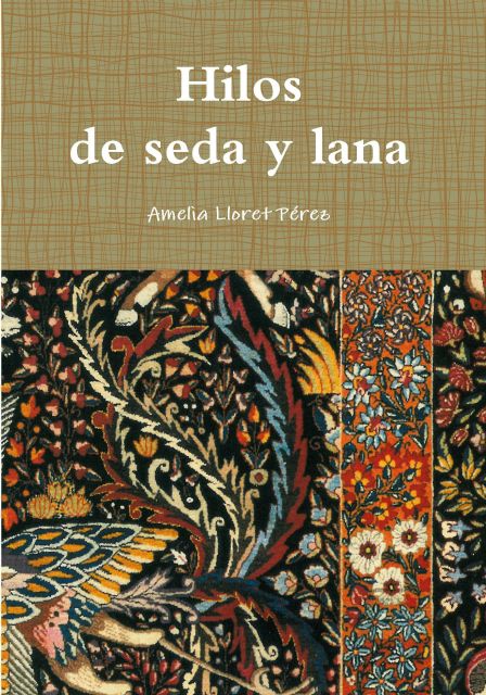 Amelia Lloret presenta libro de relatos Hilos de seda y lana el miércoles 27 de mayo en Molina de Segura - 2, Foto 2
