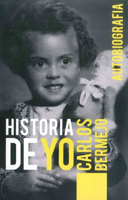 Carlos Bermejo presenta el libro Historia de yo el martes 16 de junio en Molina de Segura - 2, Foto 2