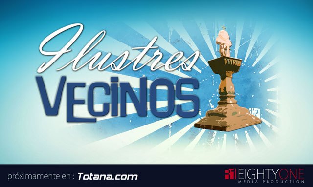 Próximamente en Totana.com: Ilustres Vecinos - 1, Foto 1