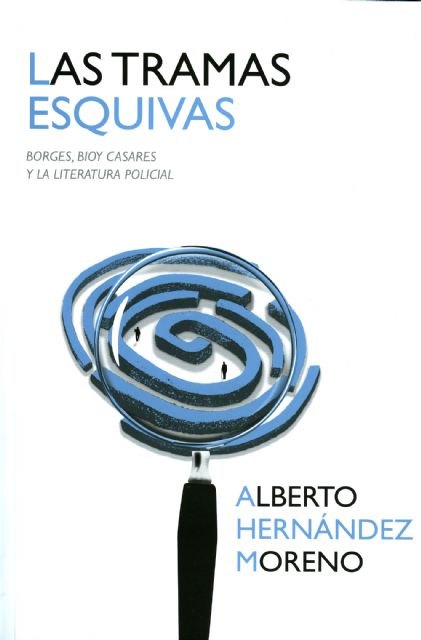 Tres Fronteras publica el ensayo sobre Borges y Bioy Casares ´Las tramas esquivas´, escrito por el cartagenero Hernández Moreno - 2, Foto 2