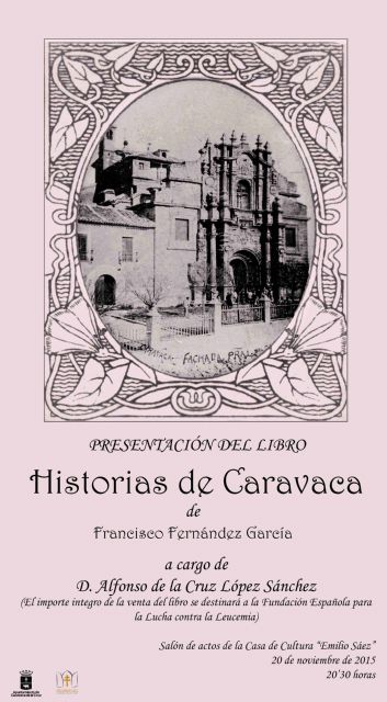 La Concejalía de Cultura edita el libro 'Historias de Caravaca', obra del archivero municipal Francisco Fernández - 1, Foto 1
