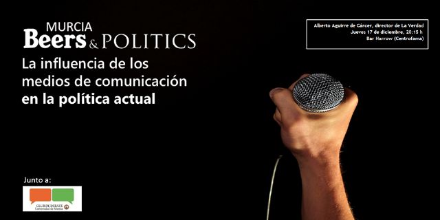 Segundo encuentro Beers & Politics en Murcia; la influencia de los medios de comunicación en la política actual. - 1, Foto 1