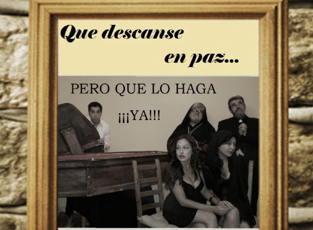 Que descanse en paz...¡pero que lo haga ya!, inaugura la temporada en el Teatro Circo Apolo - 1, Foto 1