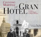 El Gran Hotel celebra su centenario con una exposicin en el Palacio Consistorial
