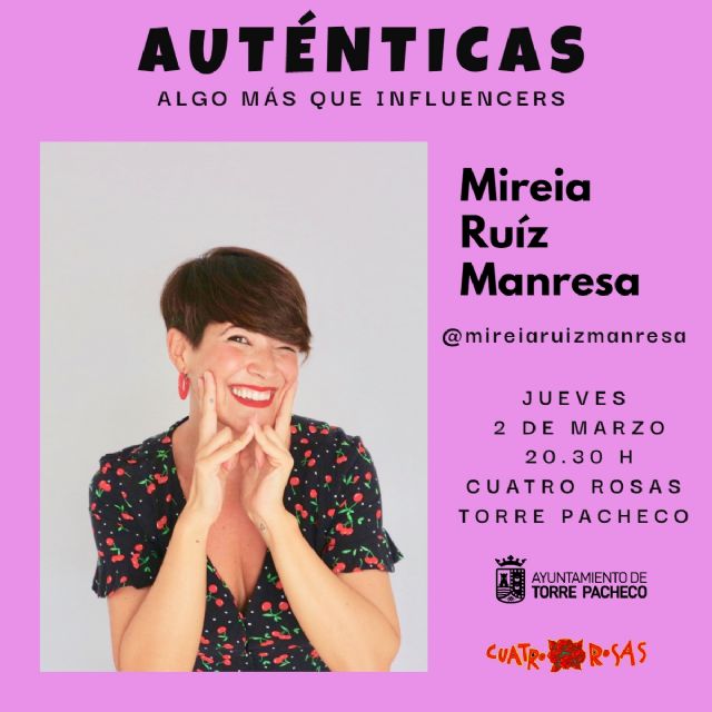 Mireia Ruiz Manresa inaugura mañana, 2 de marzo, el ciclo Auténticas en Torre Pacheco - 1, Foto 1