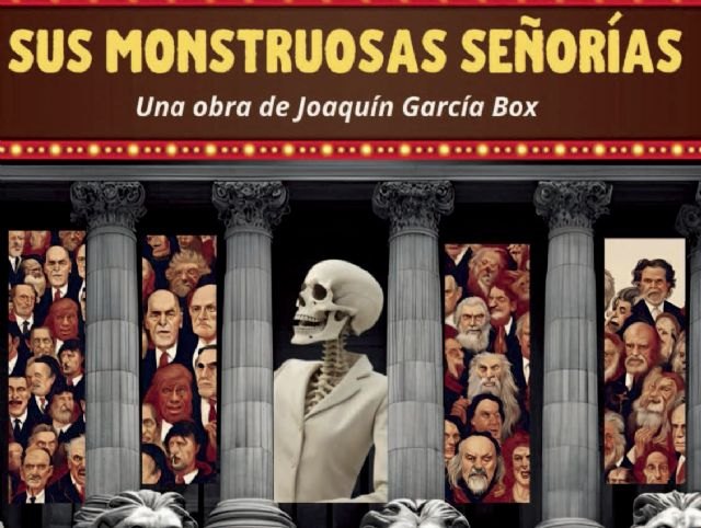 El Teatro Villa de Molina presenta el estreno absoluto de la comedia SUS MONSTRUOSAS SEÑORÍAS el viernes 4 de abril, dentro del Ciclo de Teatro Aficionado FATEAMUR - 1, Foto 1